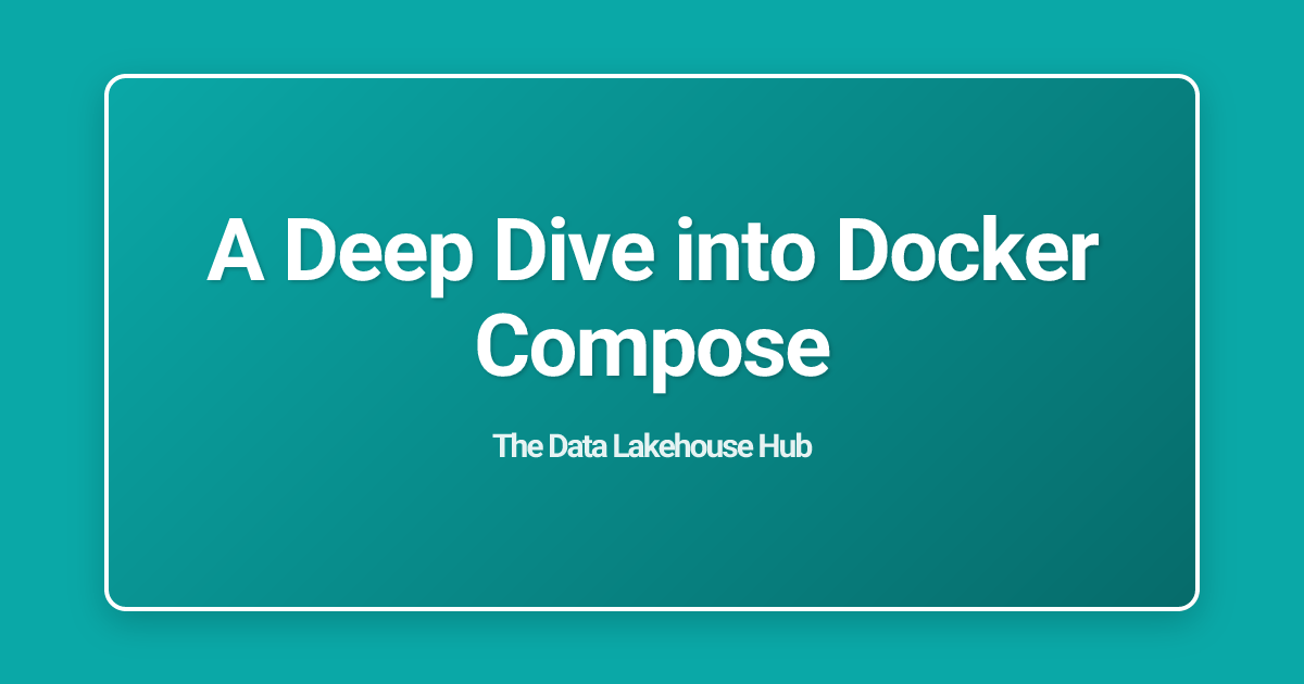 A Deep Dive into Docker Compose