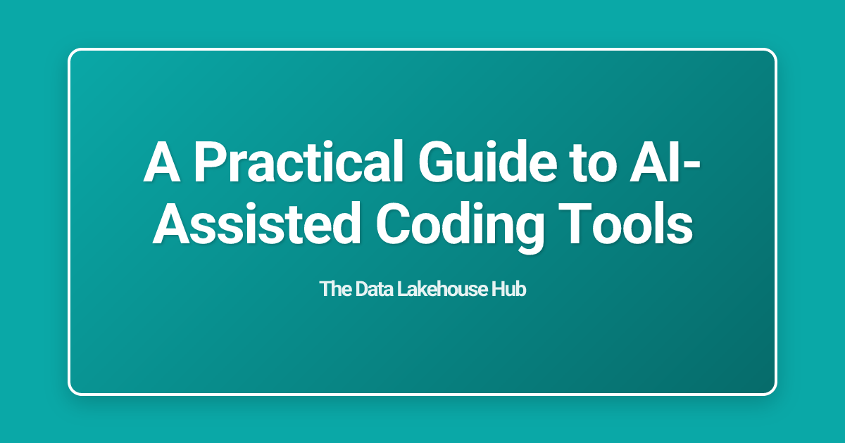 A Practical Guide to AI-Assisted Coding Tools